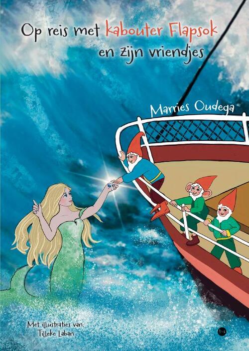 Op reis met kabouter Flapsok en zijn vriendjes -  Marries Oudega (ISBN: 9789465288802)