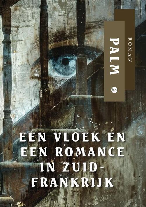 Palm Palm Een vloek en een romance in Zuid-Frankrijk -   (ISBN: 9789465289243)