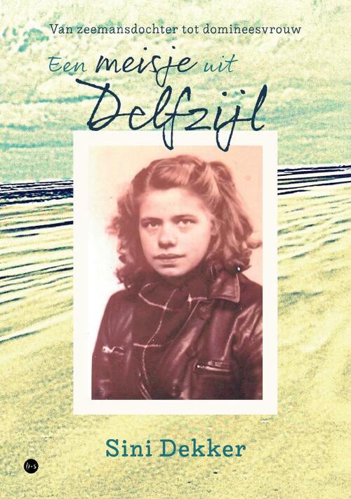 Een meisje uit Delfzijl -  Sini Dekker (ISBN: 9789465289762)