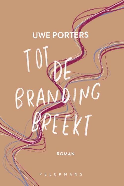 Tot de branding breekt -  Uwe Porters (ISBN: 9789465300993)