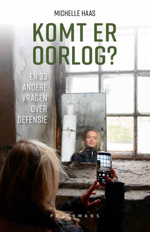 Michelle Haas Komt er oorlog℃ En 33 andere vragen over defensie -   (ISBN: 9789465301501)