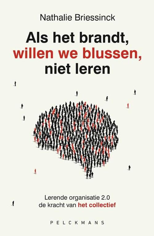Nathalie Briessinck Als het brandt, willen we blussen, niet leren -   (ISBN: 9789465301617)