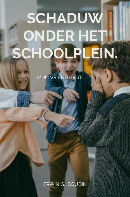 Schaduw onder het schoolplein. -  Erwin Boudin (ISBN: 9789465310558)