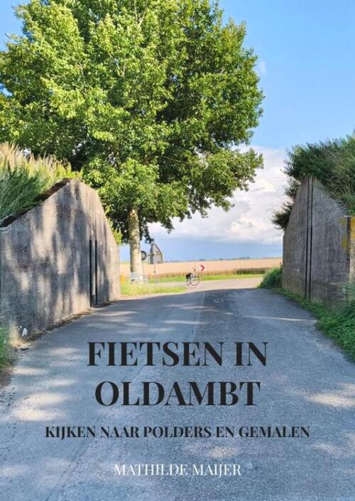 Mathilde Maijer Fietsen in Oldambt -   (ISBN: 9789465311432)