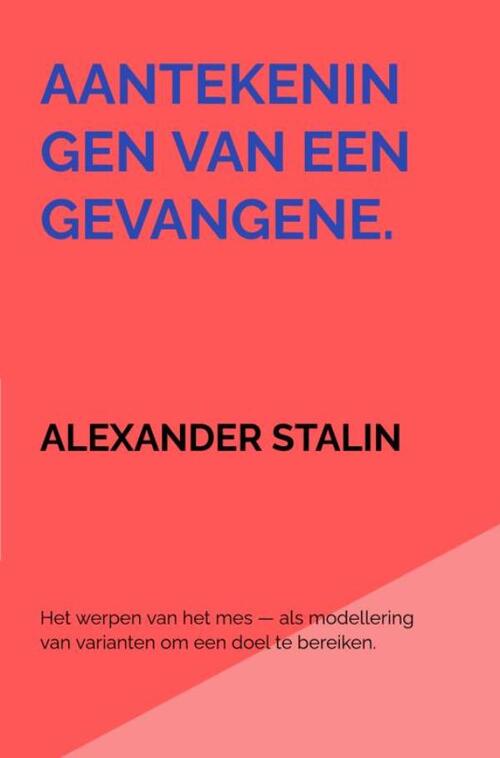 Aantekeningen van een gevangene. -  Alexander Stalin (ISBN: 9789465312767)