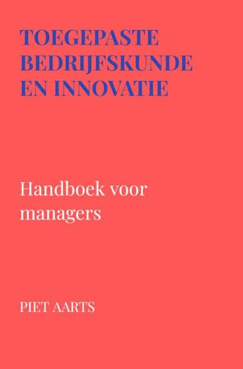 Toegepaste bedrijfskunde en innovatie -  Piet Aarts (ISBN: 9789465313153)