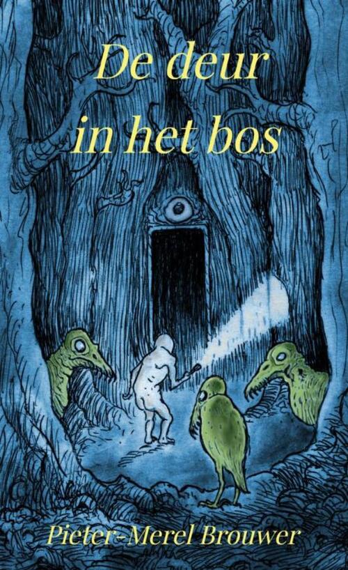 De deur in het bos -  Pieter-Merel Brouwer (ISBN: 9789465313177)