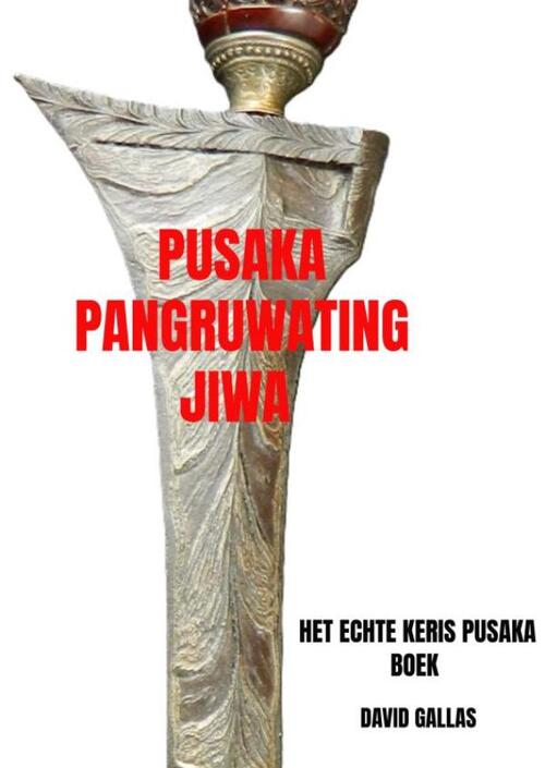 Pusaka Pangruwating Jiwa -  David Gallas (ISBN: 9789465313184)