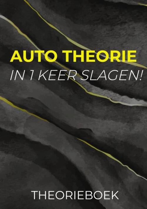 Auto theorie: In 1 Keer Slagen -  Drive Wise Acadamy (ISBN: 9789465314020)