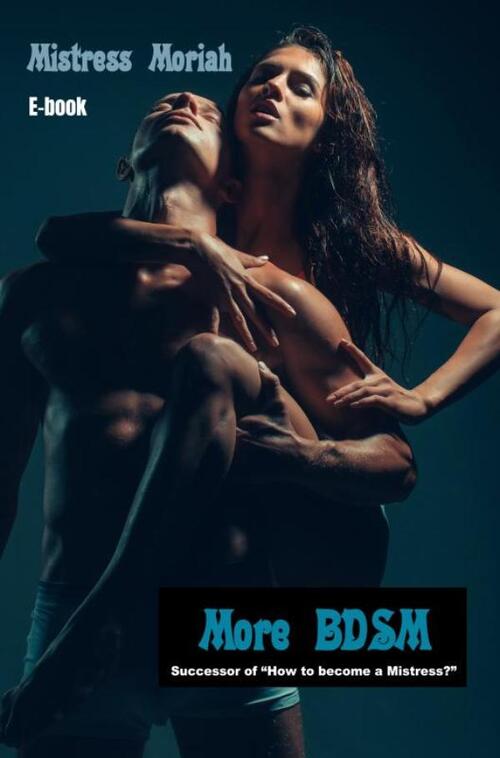 More BDSM -  Mistress Moriah (ISBN: 9789465314525)