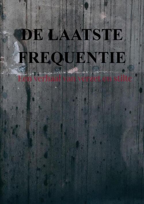 De laatste frequentie -  Serge Helbers (ISBN: 9789465314570)