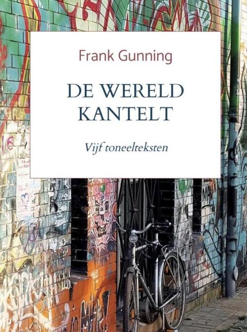 De wereld kantelt -  Frank Gunning (ISBN: 9789465314655)