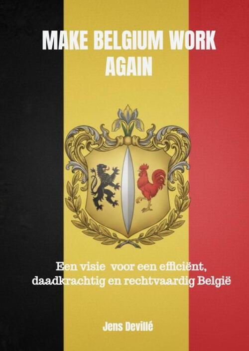 Make Belgium Work Again -  Jens Devillé (ISBN: 9789465315232)