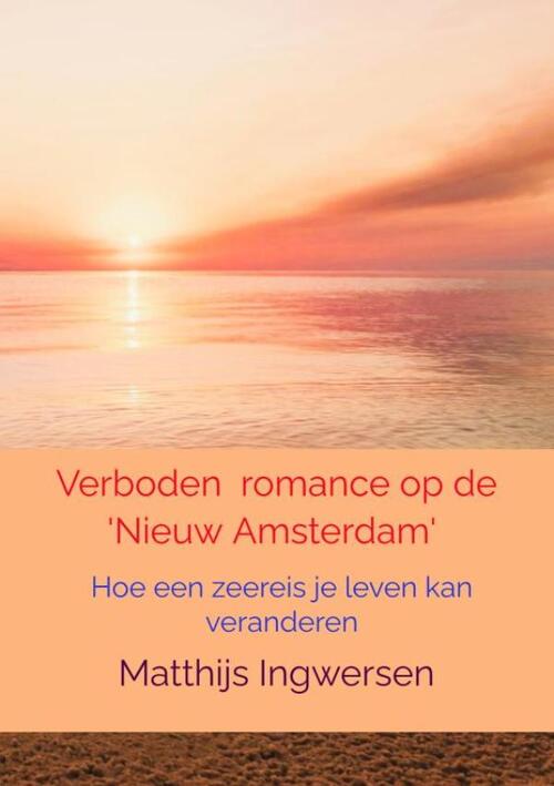 Verboden romance op de 'Nieuw Amsterdam' -  Matthijs Ingwersen (ISBN: 9789465315522)