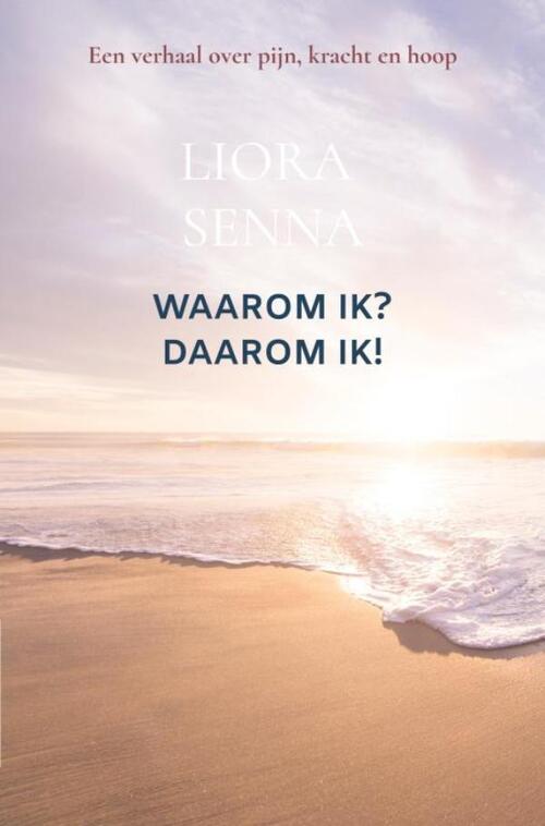 Waarom ik? Daarom ik! -  Liora Senna (ISBN: 9789465315836)