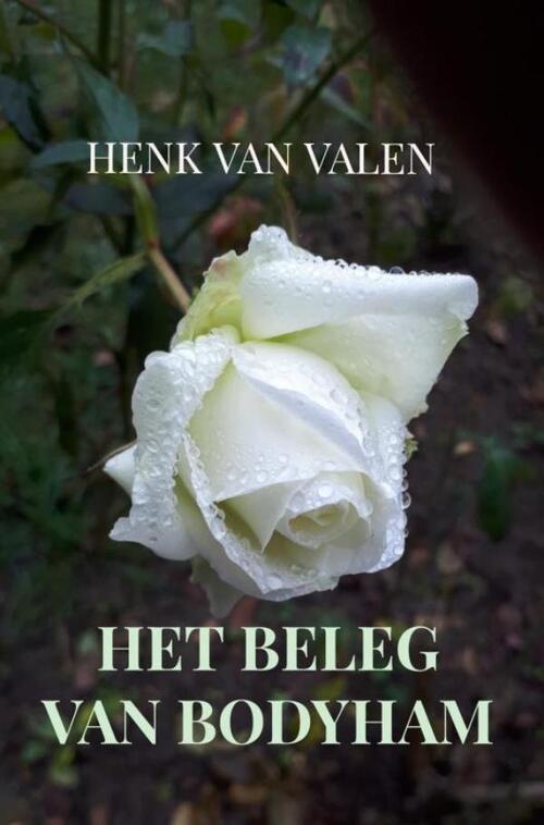 Het beleg van Bodyham -  Henk van Valen (ISBN: 9789465316703)