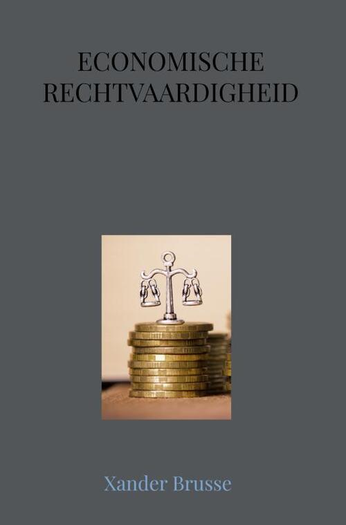 Economische rechtvaardigheid -  Xander Brusse (ISBN: 9789465317021)