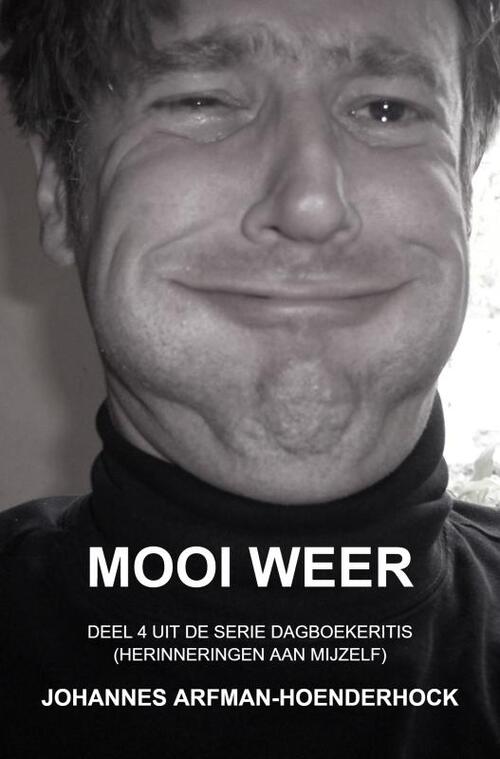 Mooi weer -  Johannes Arfman-Hoenderhock (ISBN: 9789465317311)