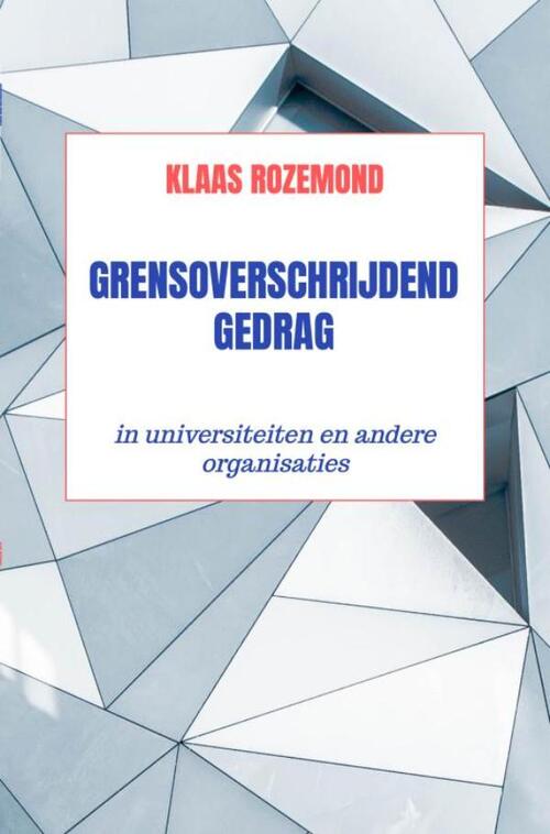 Grensoverschrijdend gedrag -  Klaas Rozemond (ISBN: 9789465317328)