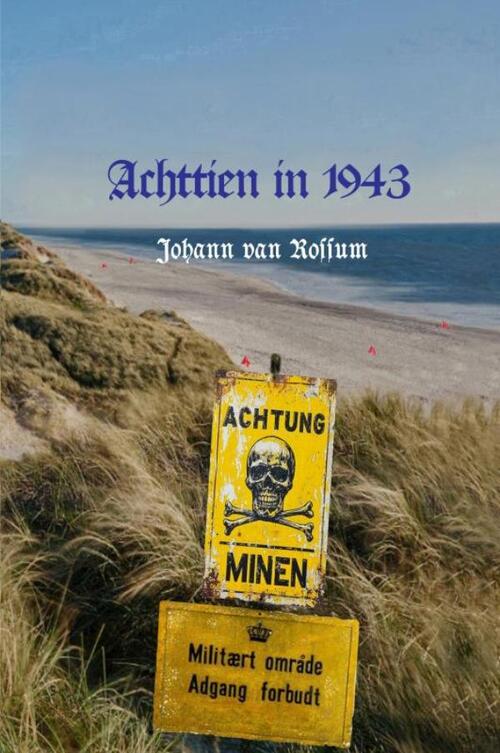 Johann van Rossum Achttien in 1943 -   (ISBN: 9789465317359)
