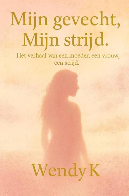 Mijn gevecht, Mijn strijd. -  Wendy K (ISBN: 9789465318233)