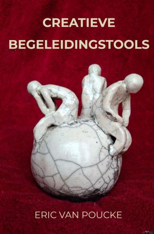 Eric van Poucke Creatieve Begeleidingstools -   (ISBN: 9789465318578)