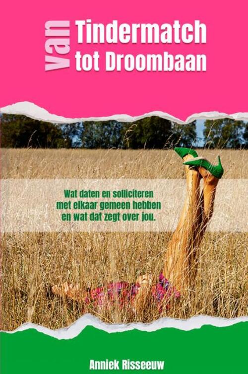 Anniek Risseeuw Van Tindermatch tot Droombaan -   (ISBN: 9789465318707)