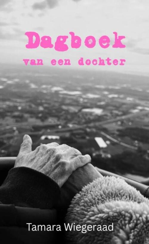 Tamara Wiegeraad Dagboek van een dochter -   (ISBN: 9789465318738)