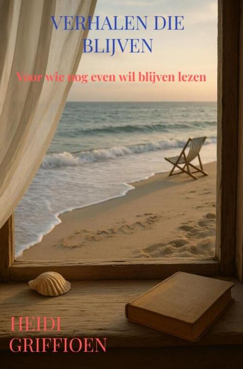 Verhalen die blijven -  Heidi Griffioen (ISBN: 9789465318981)
