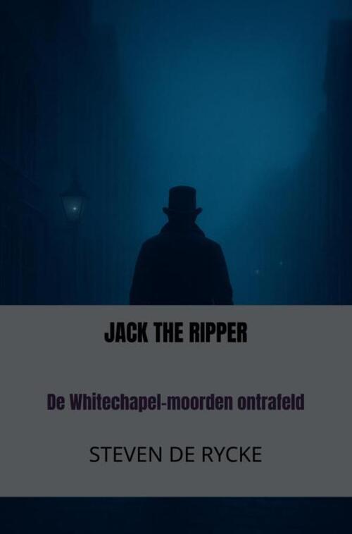 Steven de Rycke Jack The Ripper -   (ISBN: 9789465319520)