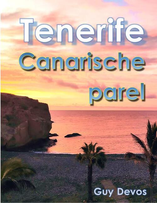 Devos Guy Tenerife, Canarische Parel -   (ISBN: 9789465319711)