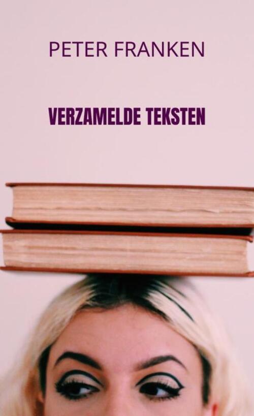 Peter Franken Verzamelde teksten -   (ISBN: 9789465319742)