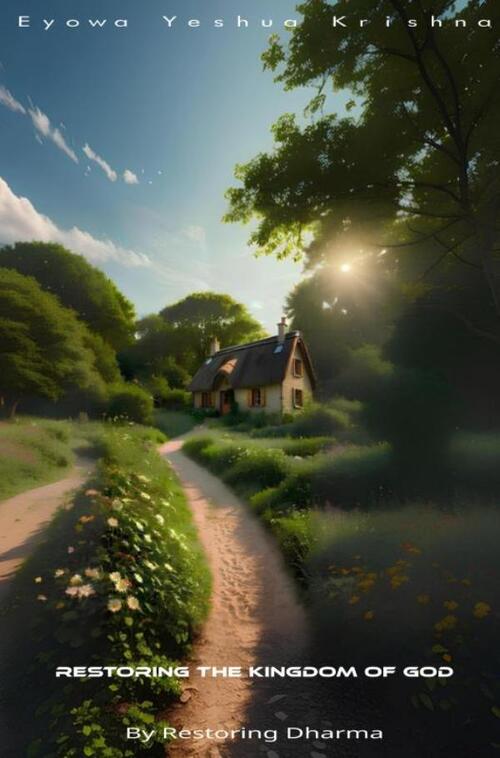Eyowa Yeshua Krishna Restoring The Kingdom of God -   (ISBN: 9789465319841)