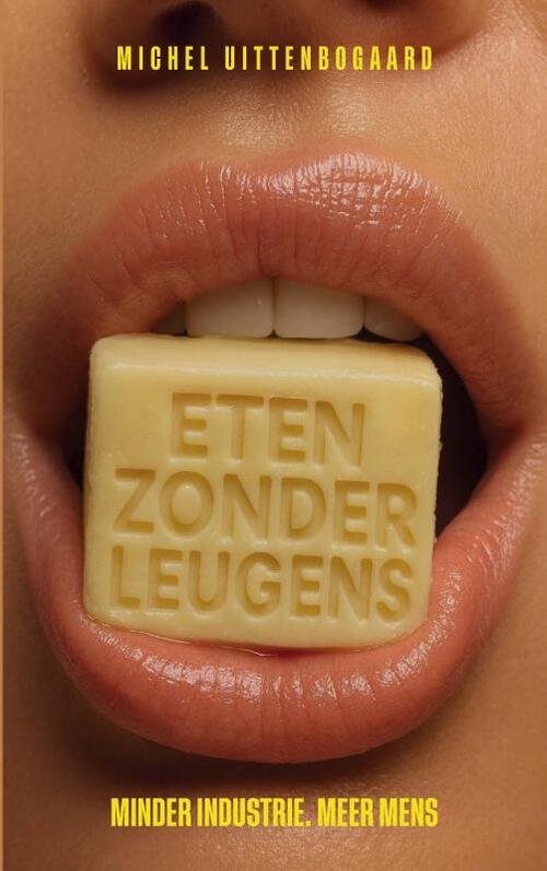 Eten Zonder Leugens -  Michel Uittenbogaard (ISBN: 9789465319957)