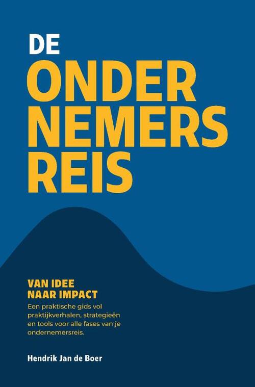 Hendrik Jan de Boer De Ondernemersreis -   (ISBN: 9789465330549)