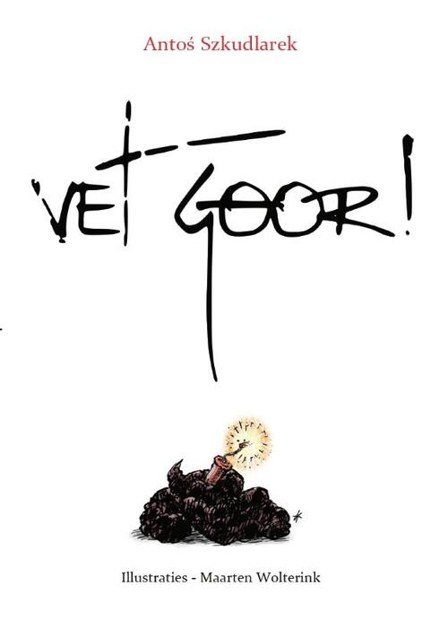 Vet goor! -  Antos Szkudlarek (ISBN: 9789465331294)