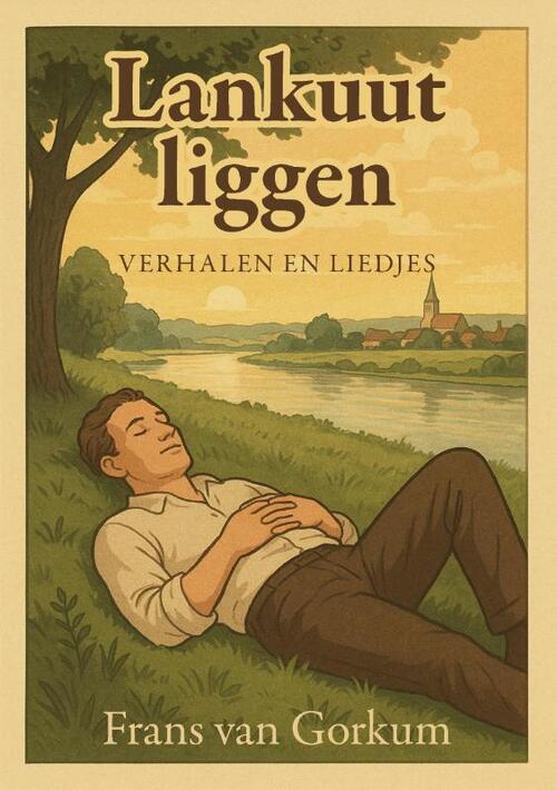 Lankuut liggen -  Frans van Gorkum (ISBN: 9789465331355)