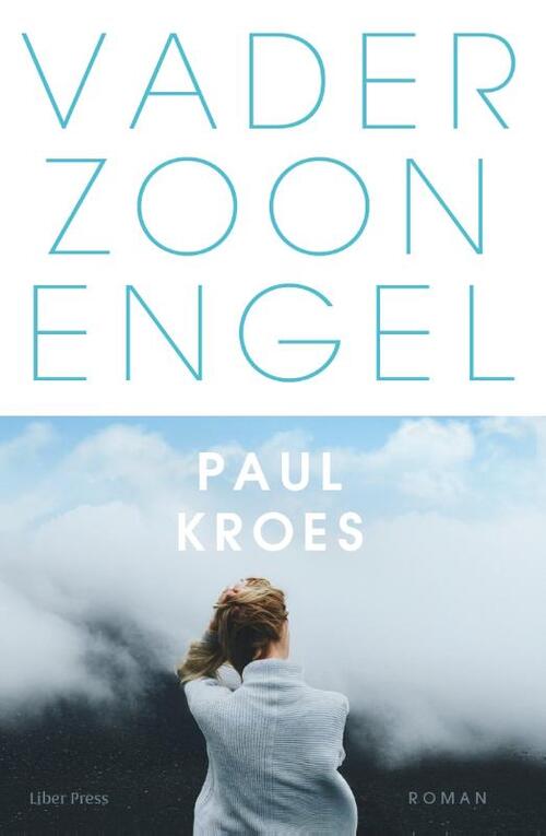 Vader Zoon Engel -  Paul Kroes (ISBN: 9789465332109)