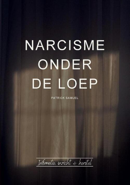 Narcisme onder de loep -  Patrick Samuel (ISBN: 9789465332208)