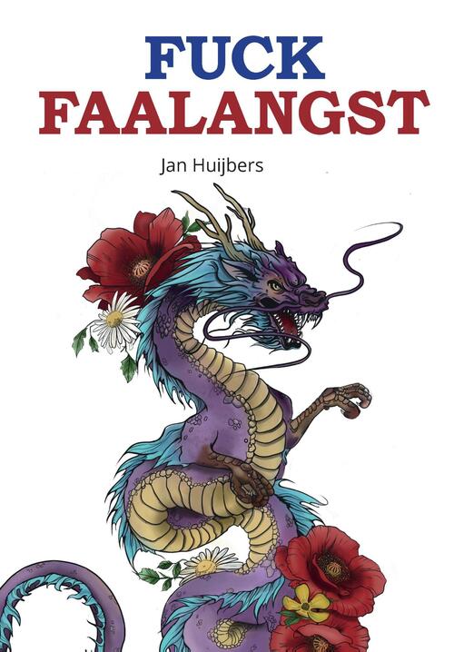 Fuck Faalangst -  Jan Huijbers (ISBN: 9789465332628)
