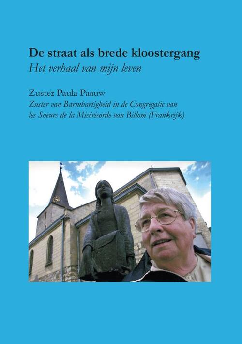 Zuster Paula Paauw De straat als brede kloostergang -   (ISBN: 9789465340524)
