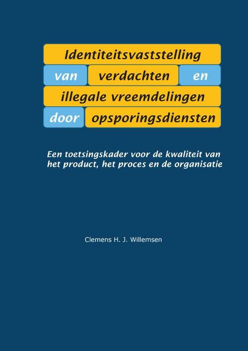 Identiteitsvaststelling van verdachten en illegale vreemdelingen door opsporingsdiensten -  Clemens Willemsen (ISBN: 9789465341712)