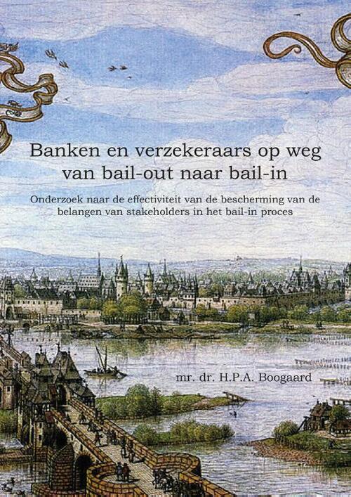 Banken en verzekeraars op weg van bail-out naar bail-in -  H.P.A. Boogaard (ISBN: 9789465341903)