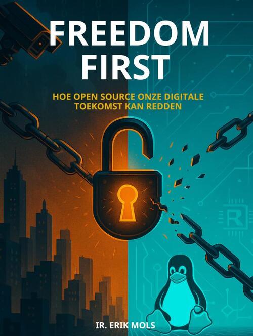 Freedom First -  Ir. Erik Mols (ISBN: 9789465380148)