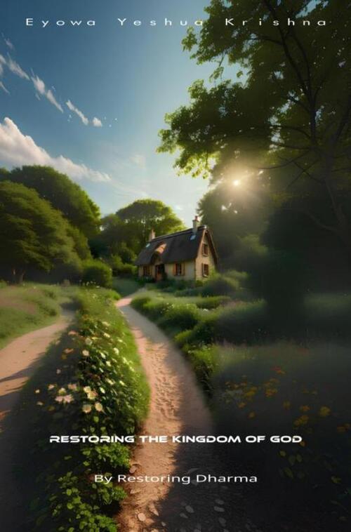 Eyowa Yeshua Krishna Restoring The Kingdom of God (Compact Version) -   (ISBN: 9789465380216)