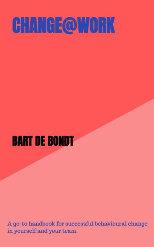 Bart de Bondt Change@Work -   (ISBN: 9789465380643)