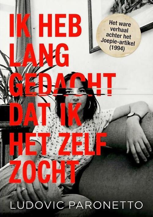 Ludovic Paronetto Ik Heb Lang Gedacht Dat Ik Het Zelf Zocht -   (ISBN: 9789465380674)