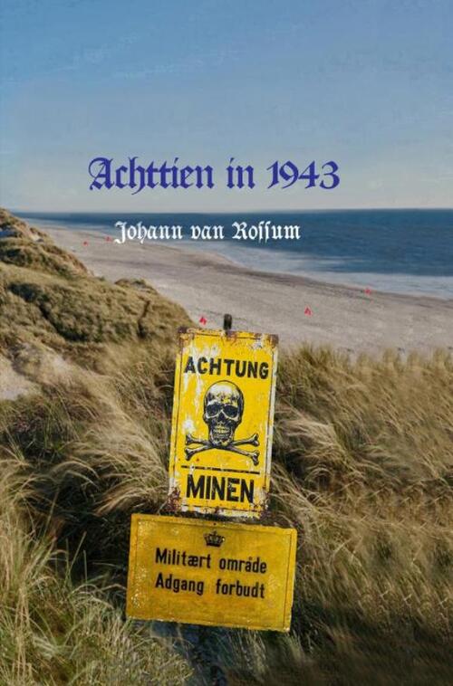 Johann van Rossum Achttien in 1943 -   (ISBN: 9789465380728)