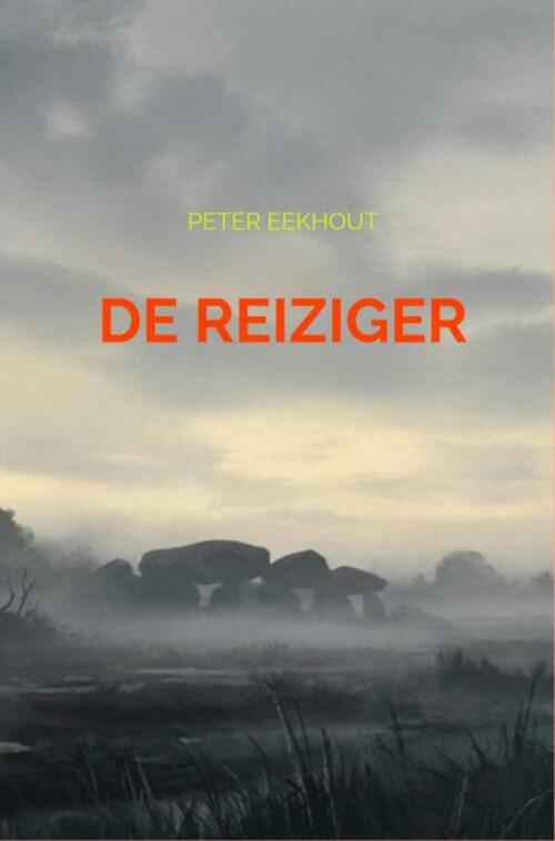 Peter Eekhout De reiziger -   (ISBN: 9789465381091)