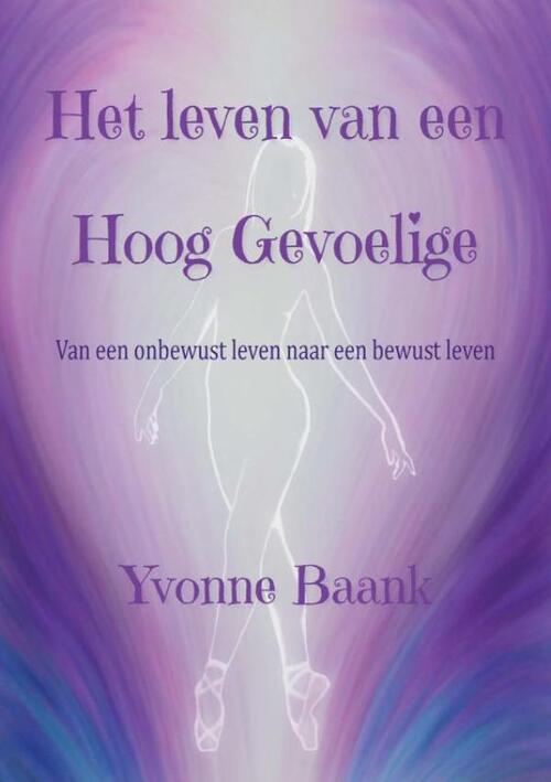 Yvonne Baank Het leven van een Hoog Gevoelige -   (ISBN: 9789465381206)